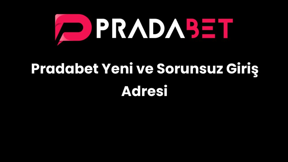 pradabet yeni ve sorunsuz giris adresi 238