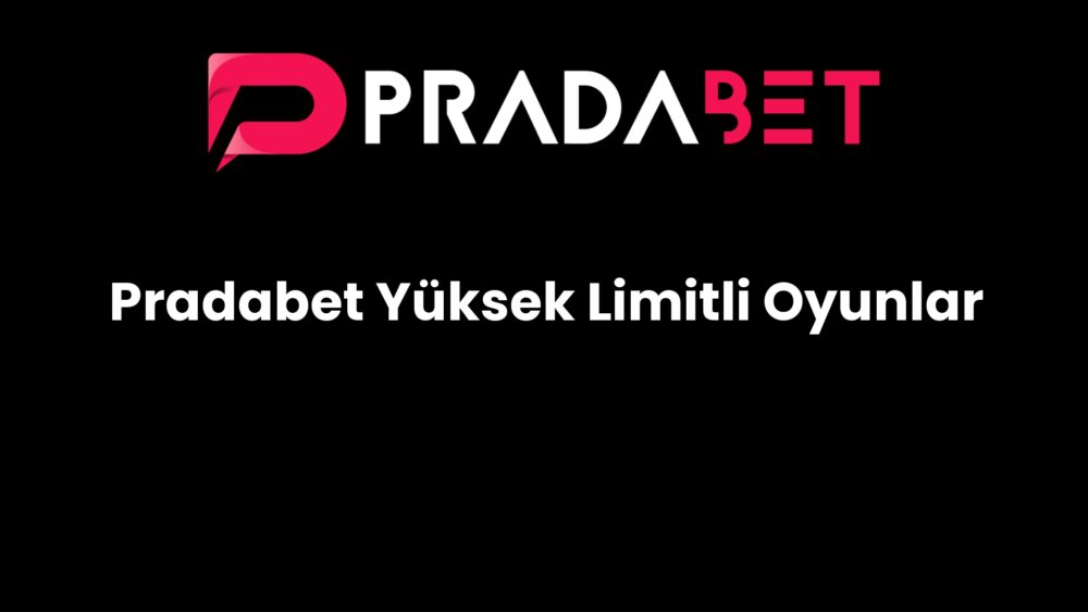 pradabet yuksek limitli oyunlar 194